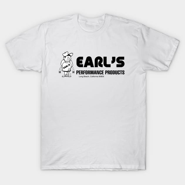 Earl's Performance Products T-Shirt by hotroddude